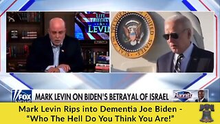 Mark Levin Rips into Dementia Joe Biden - “Who The Hell Do You Think You Are!”