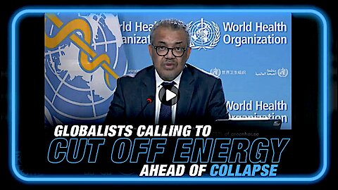 See the Globalists Calling to Cut Off Energy Ahead of Collapse