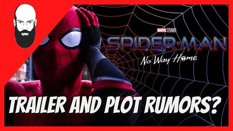 Spider-Man No Way Home Trailer and Plot Rumors