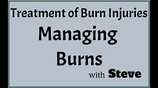 Managing Burns - Treatment of Burn Injuries