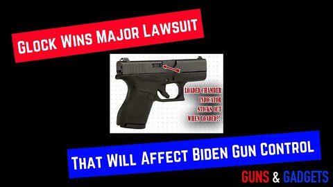 Glock Wins Major Lawsuit That Will Affect Biden Gun Control