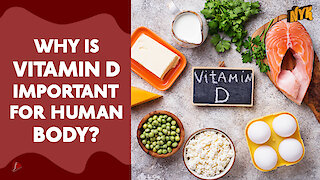 Why is Vitamin D Important For Human Body? :) :)