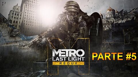 Metro: Last Light Redux - [Parte 5] - Modo Sobrevivente - Dificuldade Patrulheiro - 60 Fps - 1440p