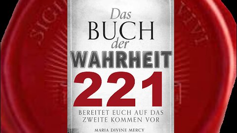 Verteidige Mich nie, weil es nicht nötig ist (Buch der Wahrheit Nr 221)