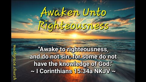Awaken Unto Righteousness : Nothing in the Way