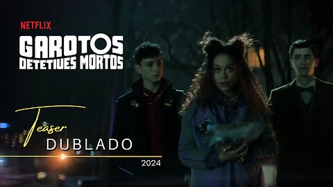 Garotos Detetives Mortos | Teaser trailer oficial dublado | 2024