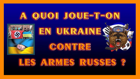 A quoi "jouent-ils" en UKRAINE contre les armes russes ? (Hd 720)