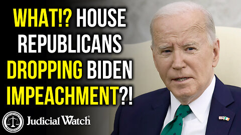 WHAT!? House Republicans Dropping Biden Impeachment?!