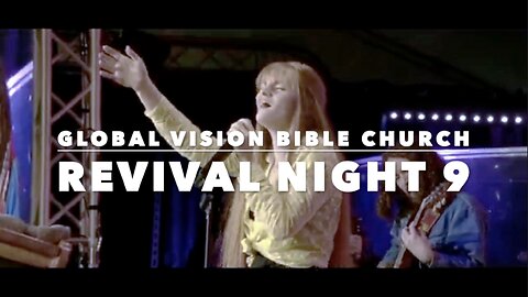 REVIVAL NIGHT 9 - GVBC