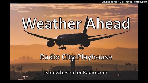 Weather Ahead - Bill Devlin - Radio City Playhouse