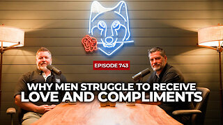 Why Men Struggle To Receive Love and Compliments | The Powerful Man Show | Ep #743 - Men's Coaching