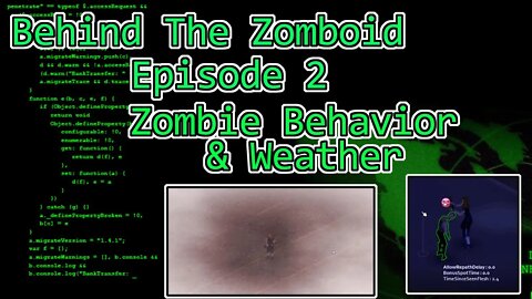 Behind the Zomboid| #2| Zombie Behavior and Weather