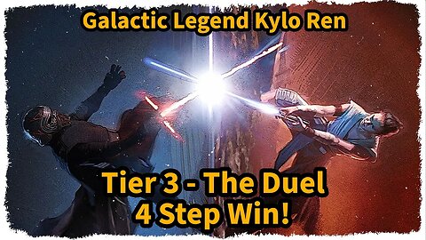Galactic Legend Kylo Ren - Tier 3 - The Duel - SWGoH