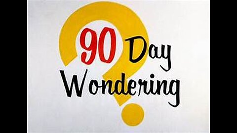 90 Day Wondering