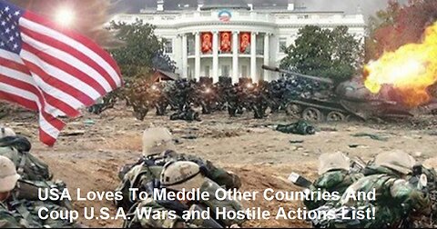 USA Loves To Meddle Other Countries And Coup U.S. Wars and Hostile Actions List!