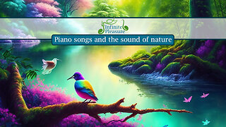Soothing the mind with piano songs and the sound of nature