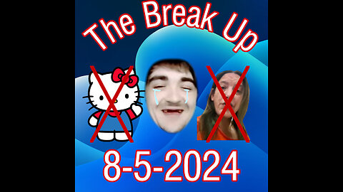 8-5-2024 The Break Up