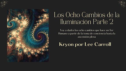 Los Ocho Cambios de la Iluminación Kryon por Lee Carroll: Parte 2