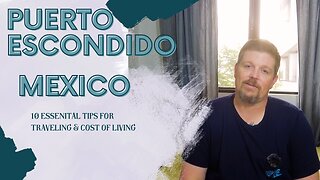 10 Essential tips for traveling to Puerto Escondido Mexico