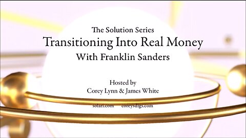 Solution Series: Transitioning into Real Money with Franklin Sanders