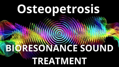 Osteopetrosis _ Sound therapy session _ Sounds of nature