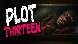 "Plot Thirteen" Creepypasta Storytime