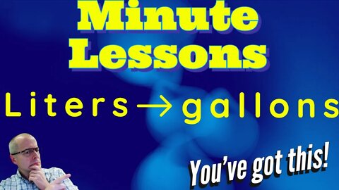Convert Liters to Gallons Video 1 Minute Lesson (Extremely EASY!)