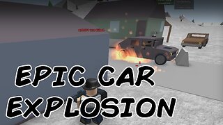 EPIC CAR EXPLOSION - Apocalypse Rising Playthrough (ROBLOX)