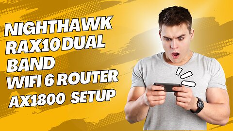 Nighthawk RAX10 Dual band WiFi 6 Router AX1800 setup