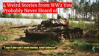 4 Weird Stories From WW2