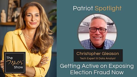 MEL K & CHRISTOPHER GLEASON | GETTING ACTIVE ON EXPOSING ELECTION FRAUD NOW