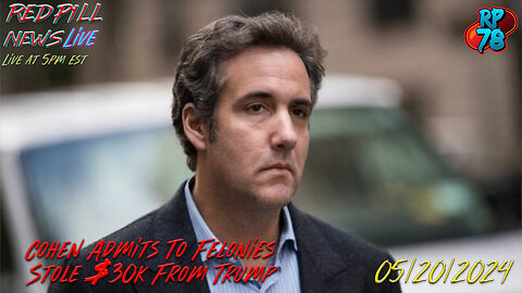 Cohen Saves Trump - Admits To Lies, Theft & Multiple Felonies on Red Pill News Live