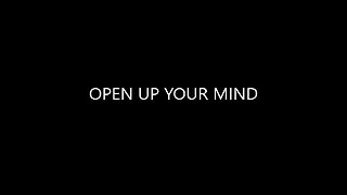 Open Up Your Mind