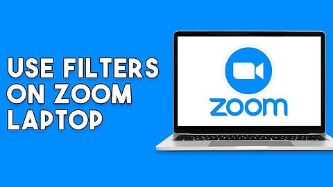 How To Use Filters On Zoom Laptop