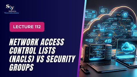 112. Network Access Control Lists (NACLs) vs Security Groups | Skyhighes | Cloud Computing