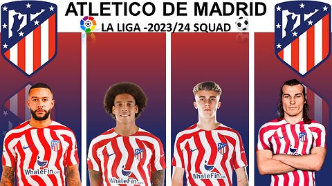ATLETICO DE MADRID 2023/24 SQUAD || LaLiga League || Watch Full Video || Do Like,Share & Subscribe||