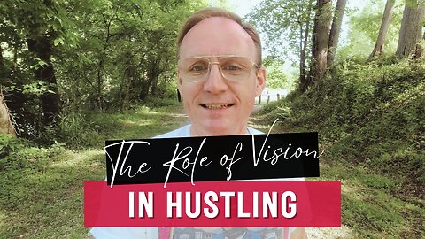 From Daily Grind to Goal Achievement: The Role of Vision in Hustling