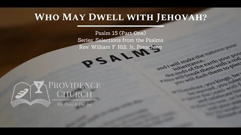 Psalm 15: Who May Dwell With Jehovah? (Part One)