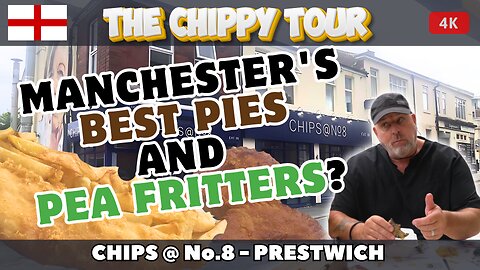 Chippy Review 53: 24 July 2024: Chips @ No.8. Manchester's Best Pies and Pea Fritters?
