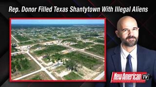 Republican Donor Behind Texas Shantytown Filled With Illegal Aliens