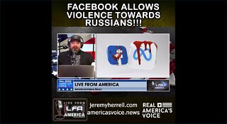 Facebook Allows Calls for Violence Toward Russians