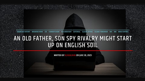 An Old Father, Son Spy Rivarly Might Start Up On English Soil