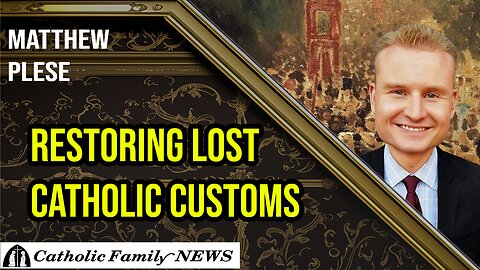 Interview with Matthew Plese | Restoring Lost Catholic Customs, History of Catholic Feasts