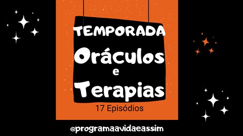 Vinheta da Temporada Oráculos e Terapias - 17 Episódios