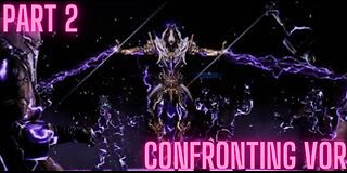 Star Plays Warframe Part 2 - Confronting Vor