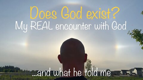 My encounter with Jesus. Does God speak to us? Does God exist?