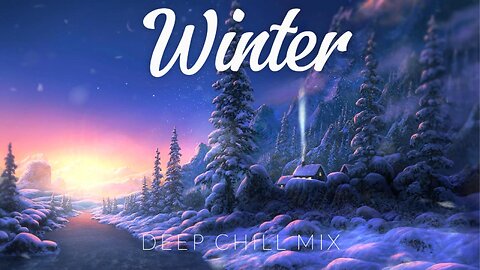 Winter | Chillstep Mix 2024