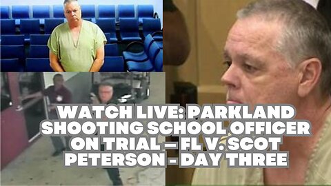 Scot Peterson, Parkland School Shooting Officer Day 3