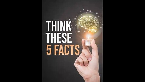 Think these 5 Facts