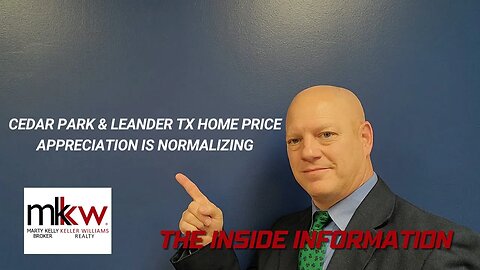 Cedar Park & Leander TX Home Price Appreciation Is Normalizing